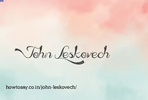 John Leskovech