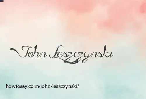 John Leszczynski