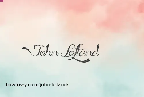 John Lofland