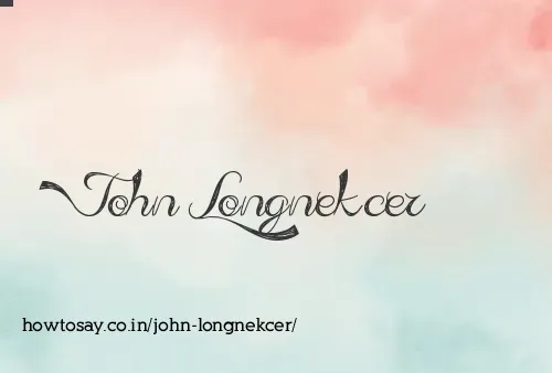 John Longnekcer