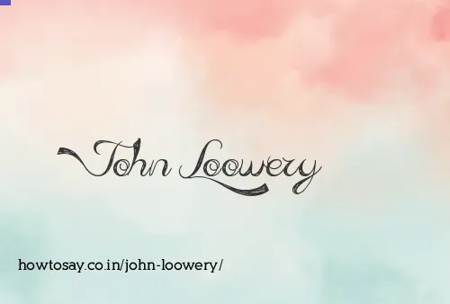 John Loowery