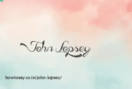 John Lopsey