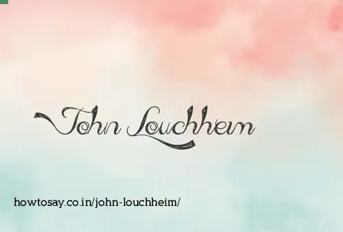 John Louchheim
