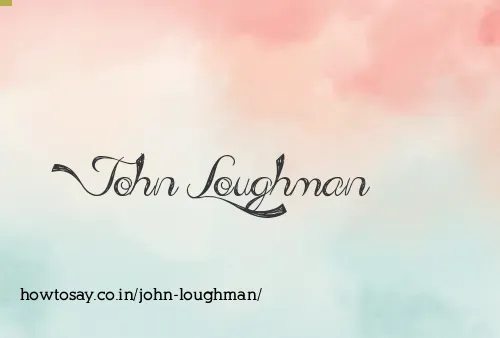 John Loughman