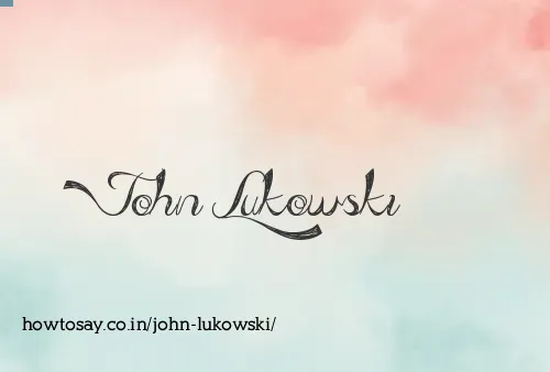 John Lukowski