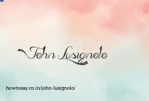 John Lusignolo