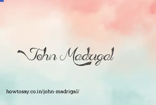 John Madrigal