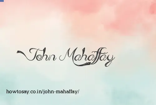 John Mahaffay
