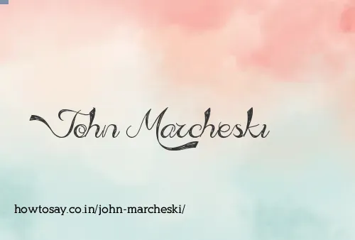 John Marcheski
