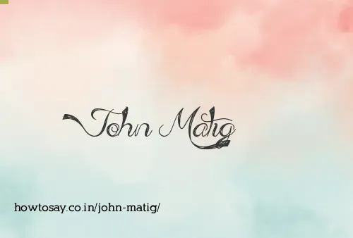 John Matig