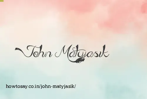John Matyjasik