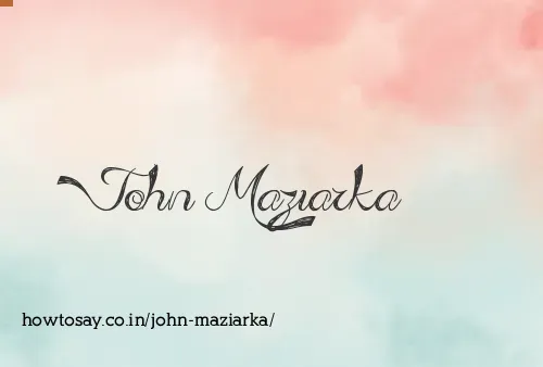 John Maziarka
