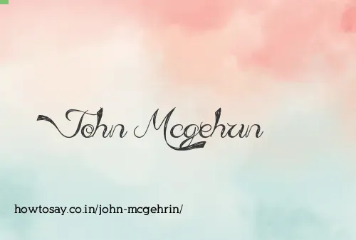 John Mcgehrin
