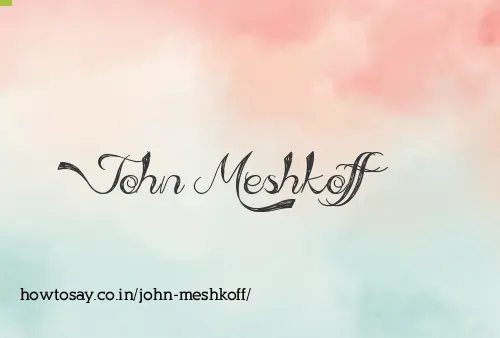 John Meshkoff