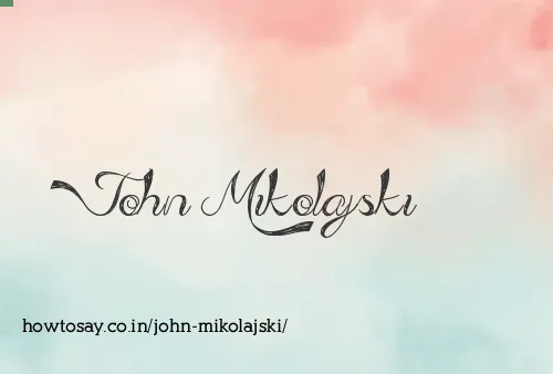John Mikolajski