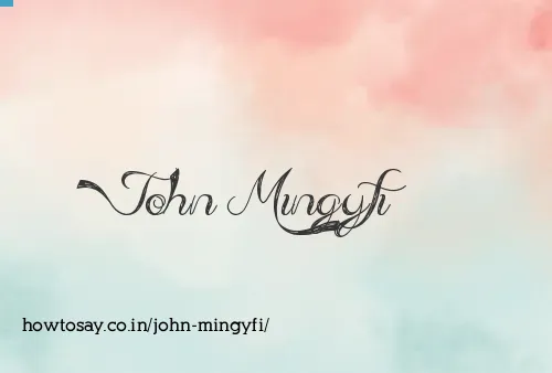 John Mingyfi