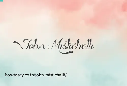 John Mistichelli