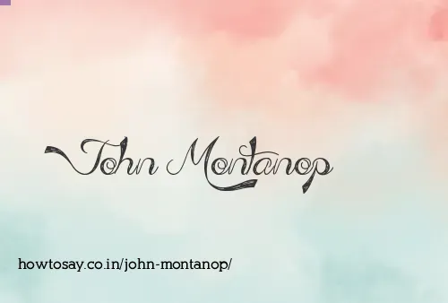 John Montanop