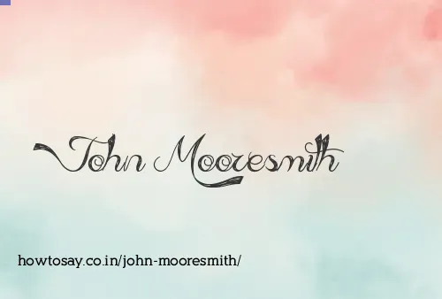 John Mooresmith