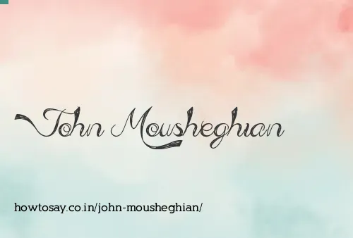 John Mousheghian