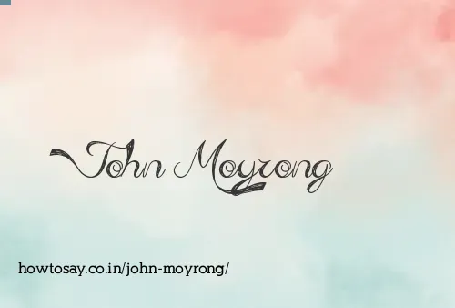 John Moyrong