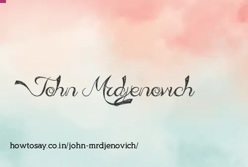 John Mrdjenovich