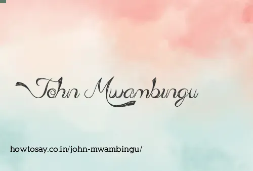 John Mwambingu
