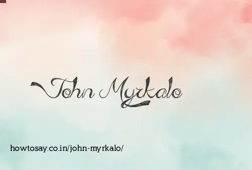 John Myrkalo
