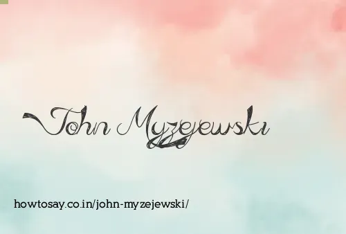 John Myzejewski