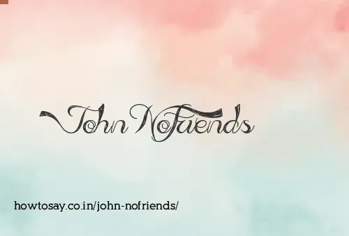 John Nofriends