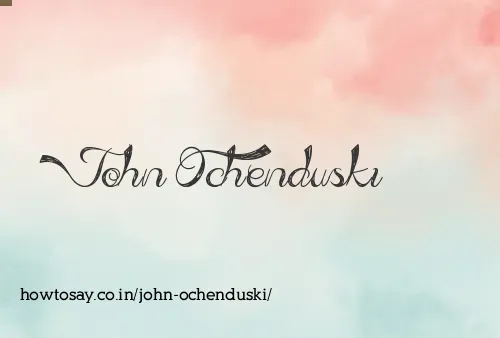 John Ochenduski