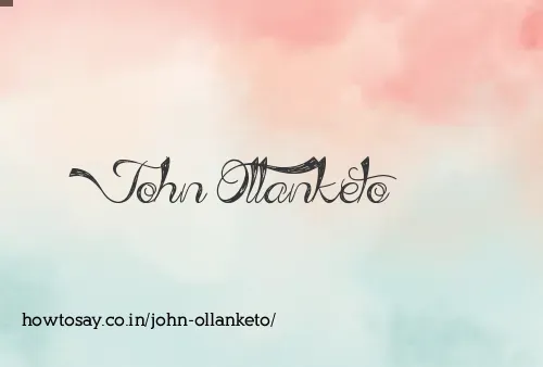 John Ollanketo