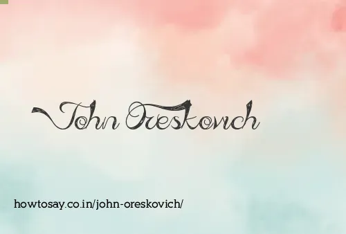 John Oreskovich
