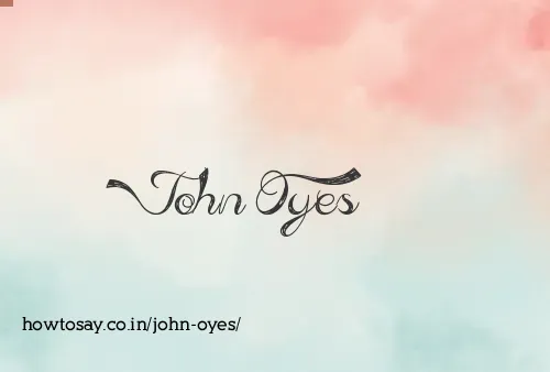 John Oyes
