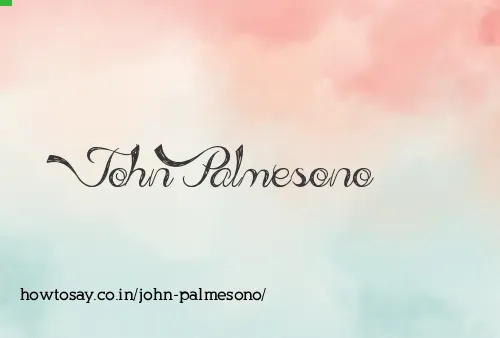 John Palmesono