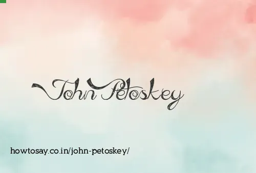 John Petoskey