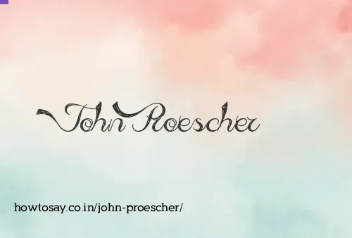 John Proescher