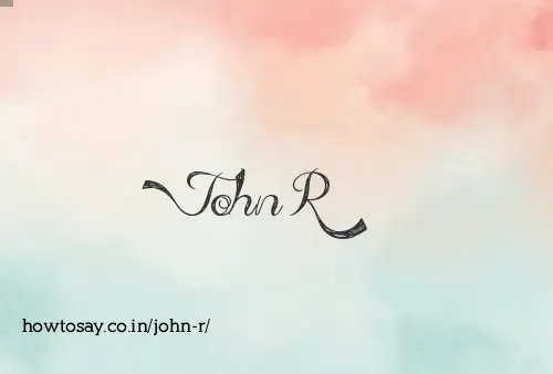 John R