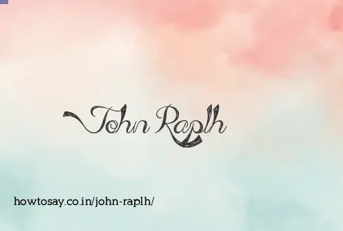 John Raplh