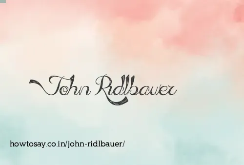 John Ridlbauer