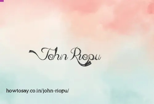 John Riopu