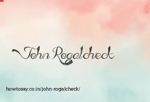 John Rogalcheck