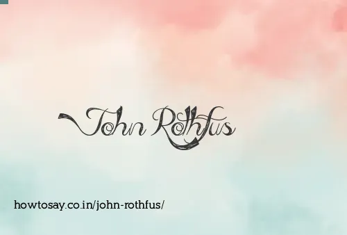 John Rothfus