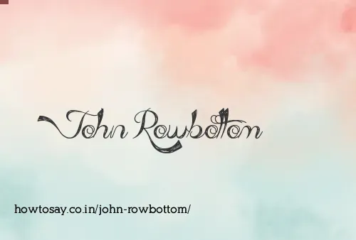 John Rowbottom
