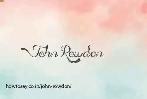 John Rowdon