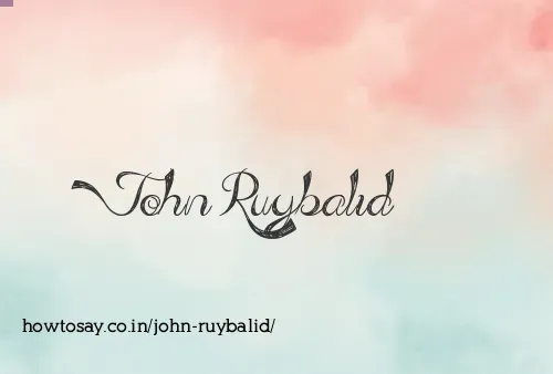 John Ruybalid