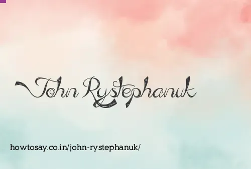 John Rystephanuk