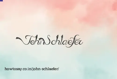 John Schlaefer