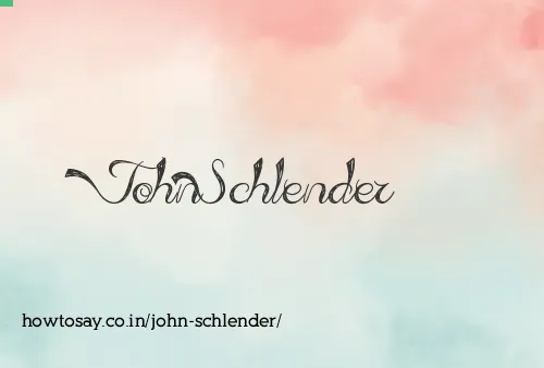 John Schlender