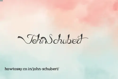 John Schubert
